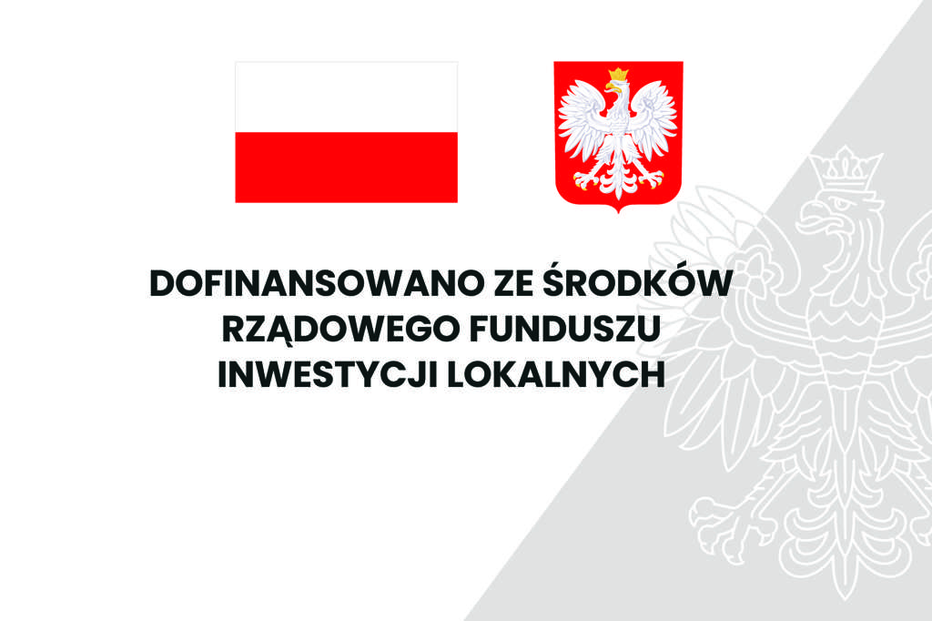 Dofinansowano ze środków rządowego funduszu inwestycji lokalnych