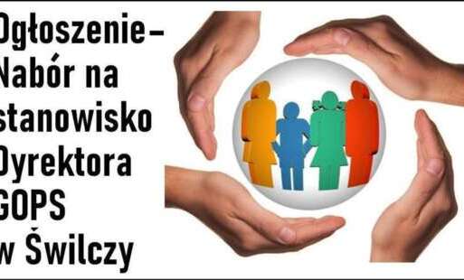 Ogłoszenie Nabór na Dyrektora GOPS w Świlczy