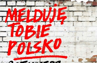 Baner spektaklu „Melduję Tobie, Polsko”